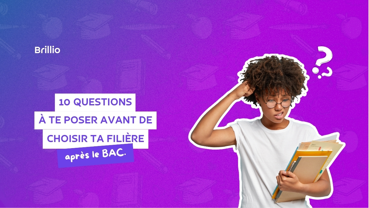10 questions à te poser avant de choisir ta filière après le bac